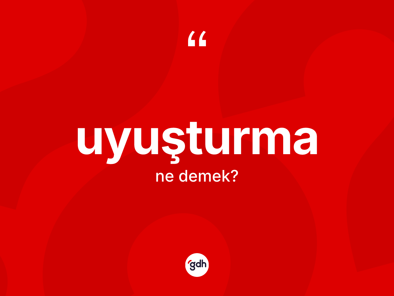 Uyuşturma kelimesinin tanımı nedir? Uyuşturmanın TDK'ya göre anlamı nedir?
