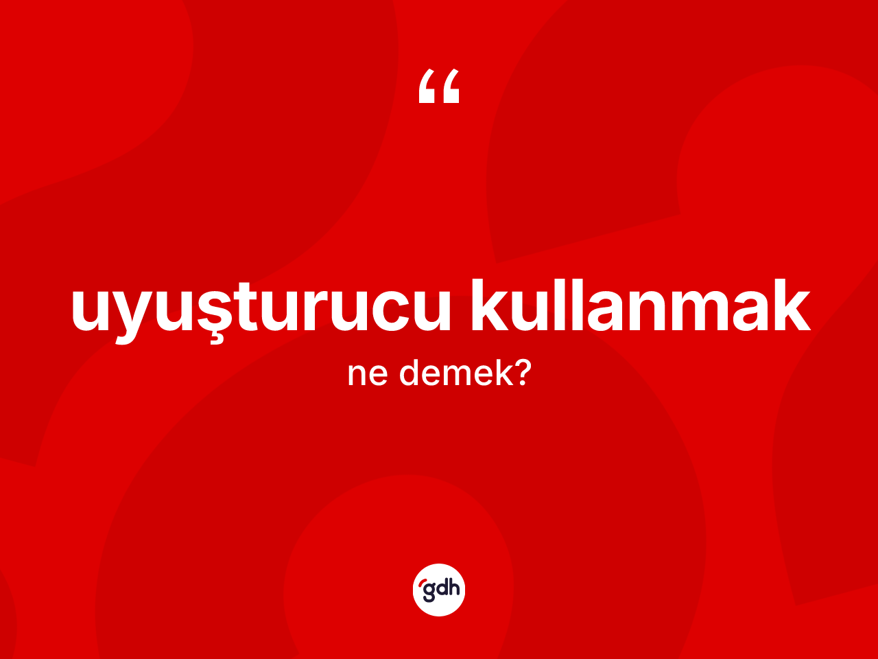 Uyuşturucu kullanmak ifadesinin sözlükteki anlamı nedir? Uyuşturucu kullanmak sözünün TDK tanımı nedir?