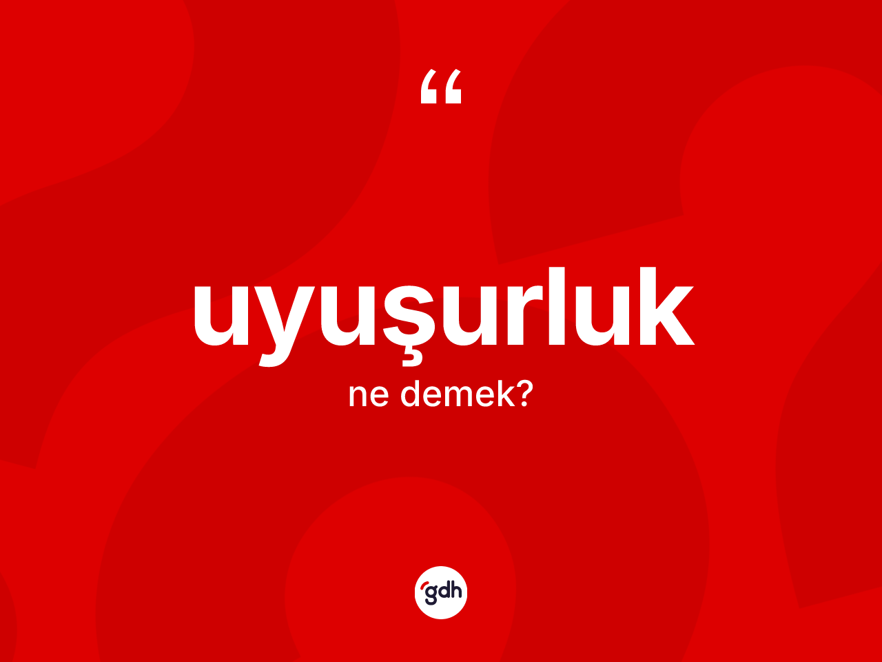 Uyuşurluk kelimesinin anlamı nedir? Uyuşurluk kelimesinin TDK anlamı nedir?