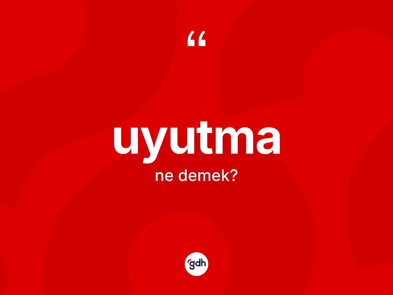 Uyutma kelimesinin anlamı nedir? Uyutmanın TDK'ya göre anlamı nedir?