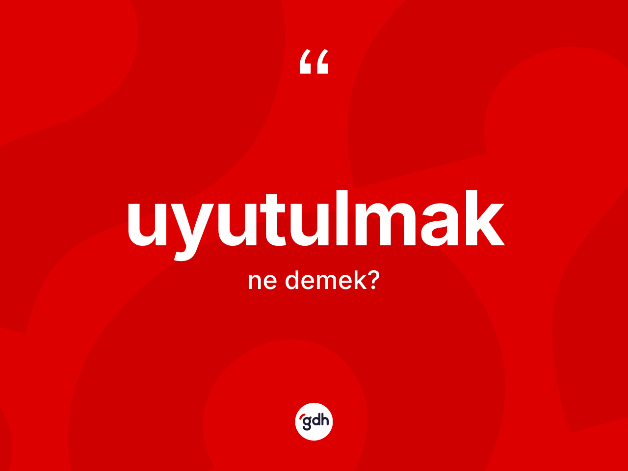 Uyutulmak kelimesi ne demek? Uyutulmağın sözlükteki anlamı nedir?