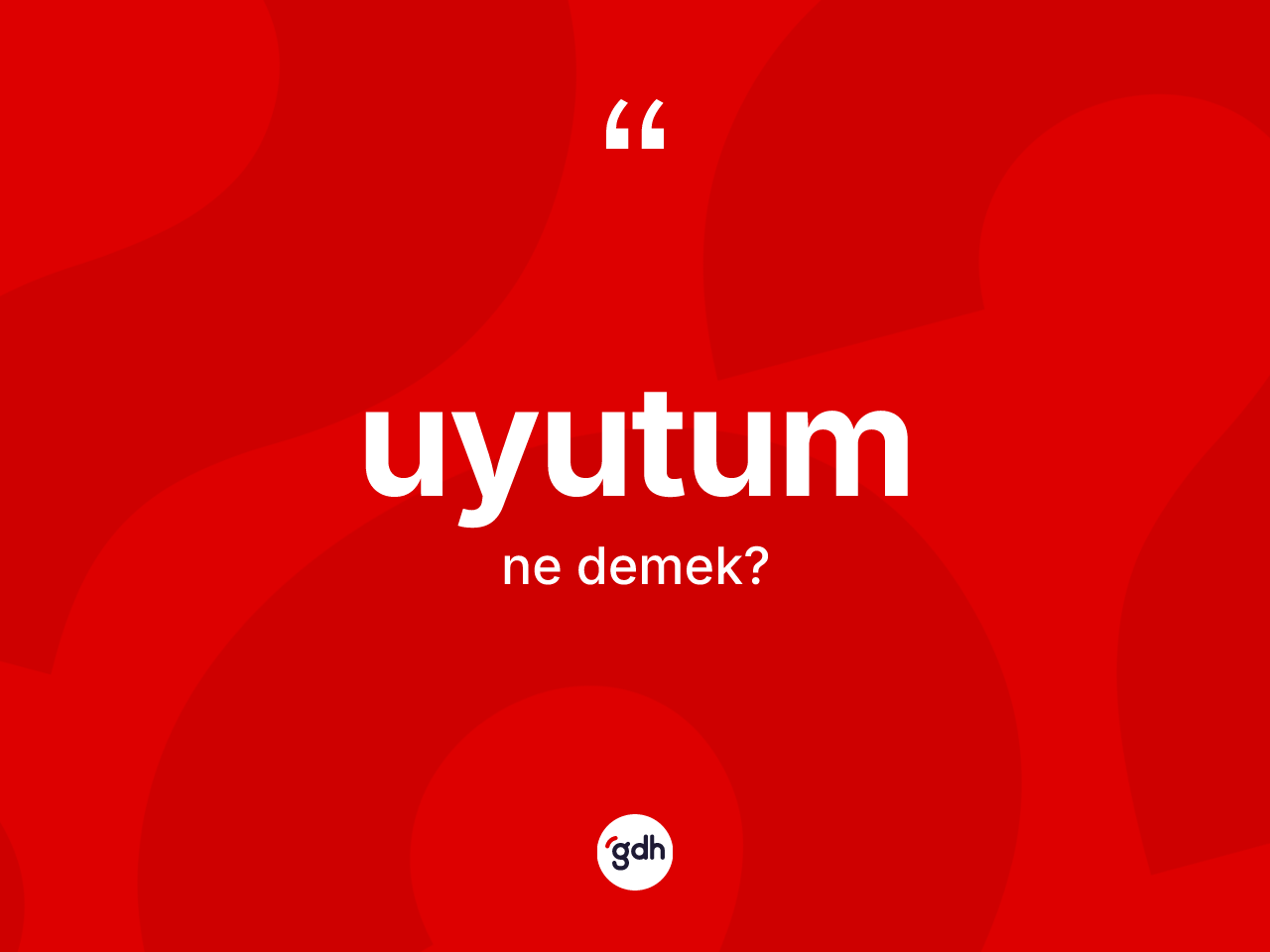Uyutum kelimesi nedir? Uyutumun TDK'ya göre anlamı nedir?