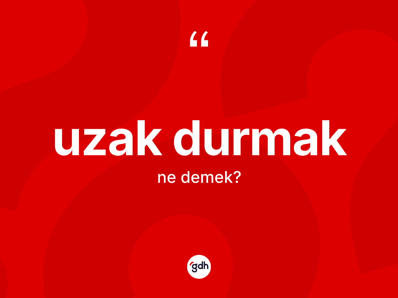 Uzak durmak ifadesinin sözlükteki anlamı nedir? Uzak durmak ifadesi hangi durumlarda kullanılır