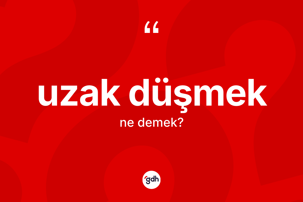 Uzak düşmek ne demek? Uzak düşmek ifadesi hangi durumlarda kullanılır