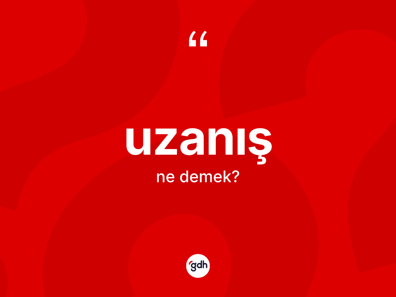 Uzanış kelimesinin sözlükteki tanımı nedir? Uzanışın sözlükteki anlamı nedir?