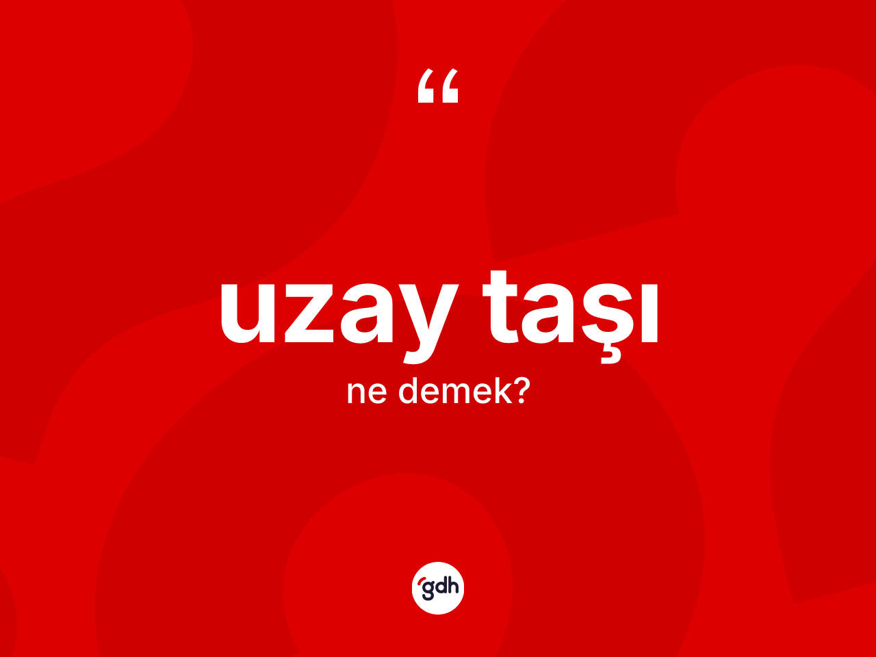 Uzay taşı kelimesinin sözlükteki tanımı nedir? Uzay taşının TDK'ya göre anlamı nedir?