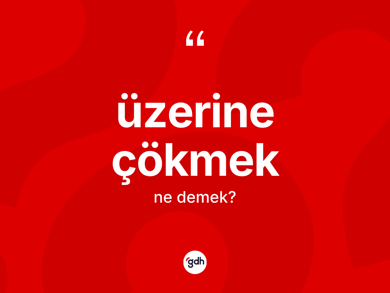 Üzerine çökmek ifadesinin tanımı nedir? Üzerine çökmek ifadesi nerede kullanılır?