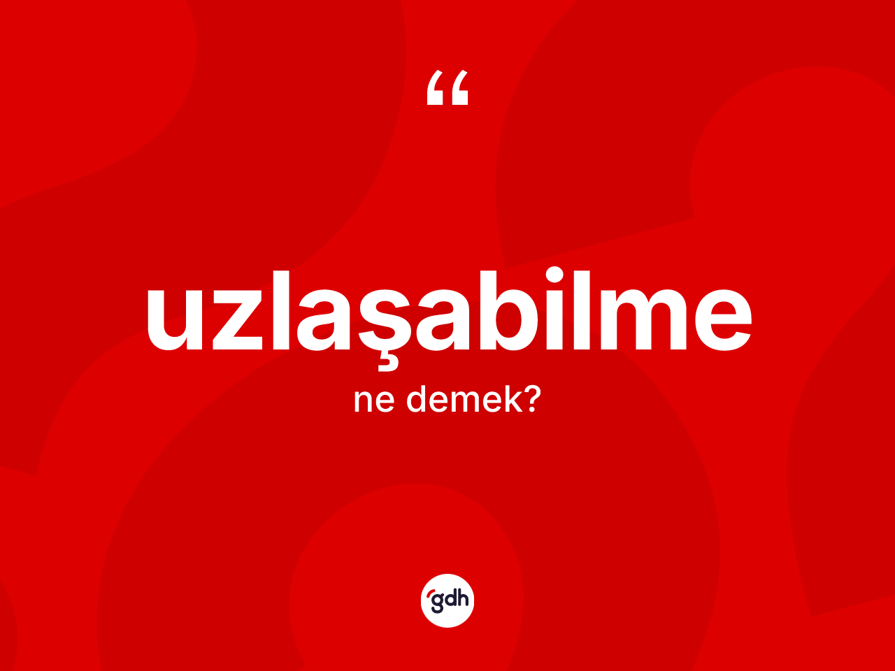 Uzlaşabilme kelimesinin anlamı nedir? Uzlaşabilmenin sözlükteki anlamı nedir?