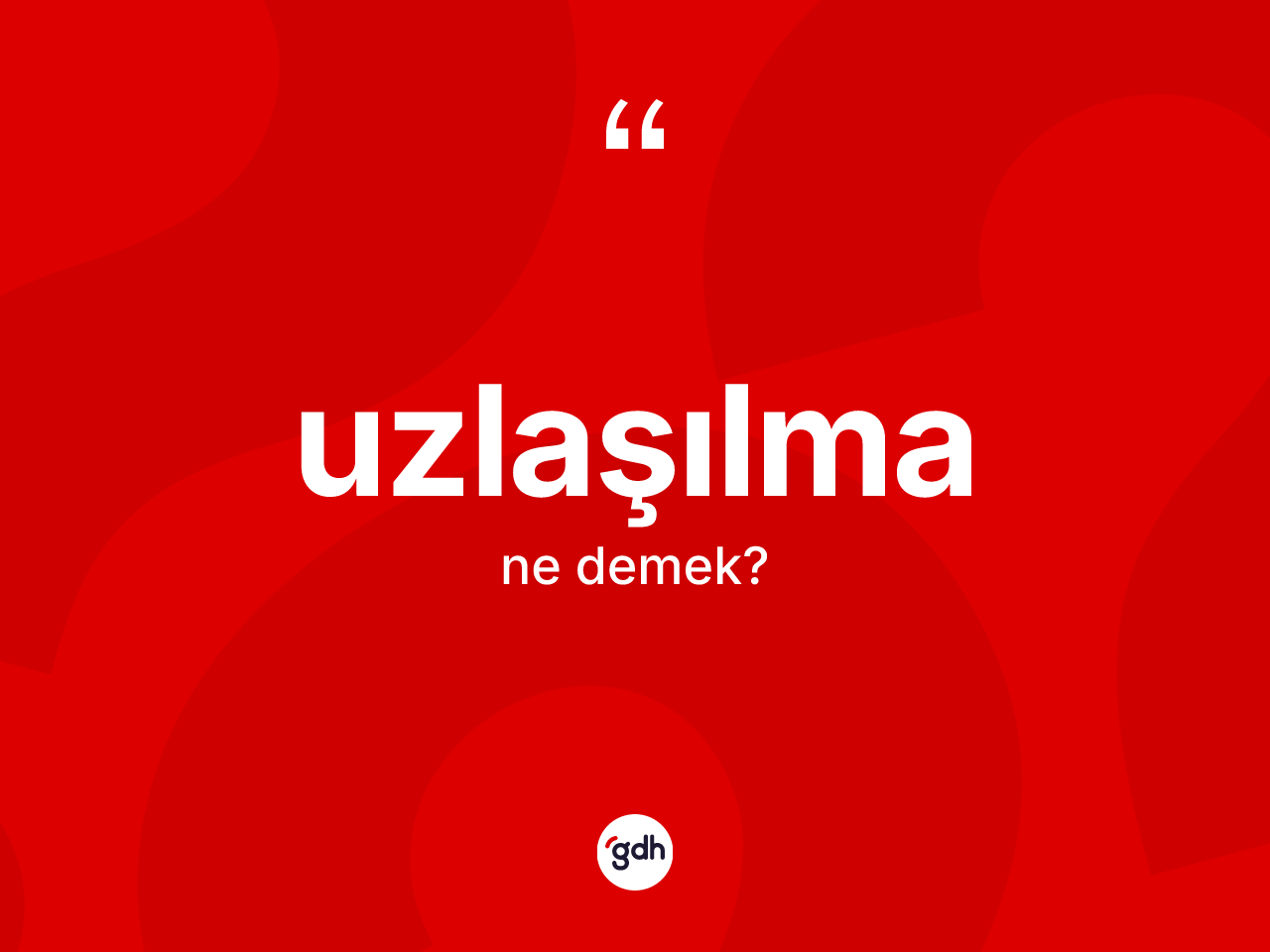 Uzlaşılma ne demek? Uzlaşılmanın TDK'ya göre anlamı nedir?