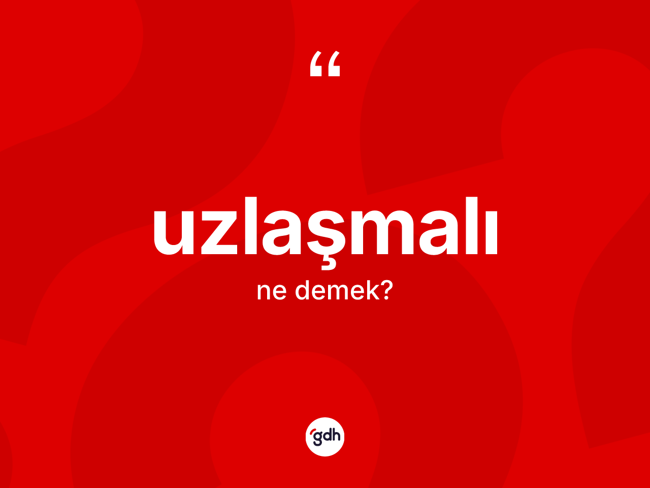 Uzlaşmalı kelimesinin sözlükteki tanımı nedir? Uzlaşmalının sözlükteki anlamı nedir?