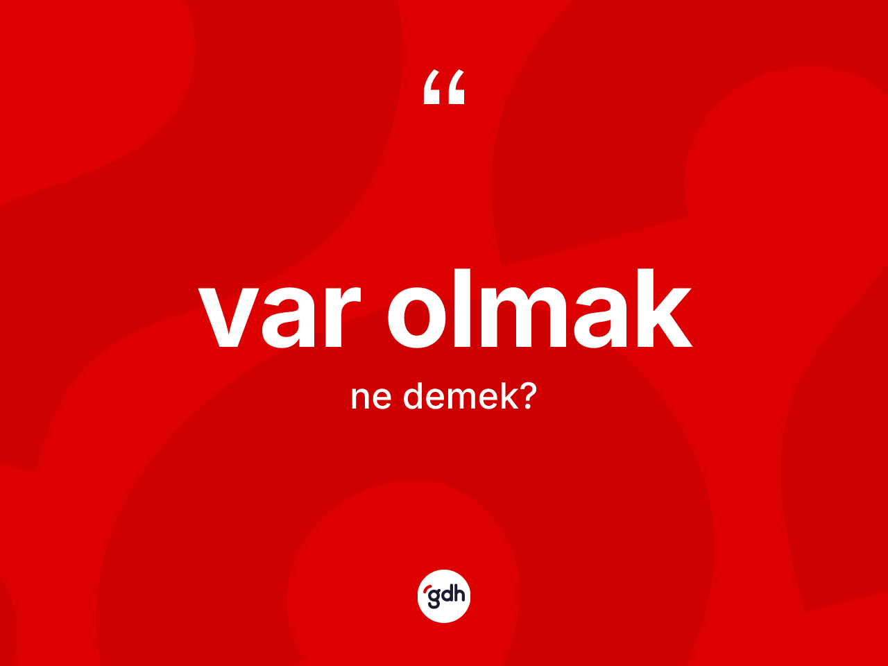 Var olmak ne anlama gelir? Var olmak ifadesinin TDK'ya göre açıklaması nedir?