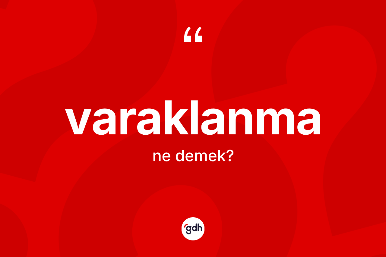 Varaklanma kelimesi ne demek? Varaklanma kelimesinin özellikleri nelerdir?