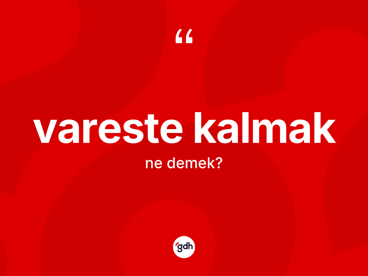 Vareste kalmak sözü ne demektir? Vareste kalmak ifadesi nerede kullanılır?