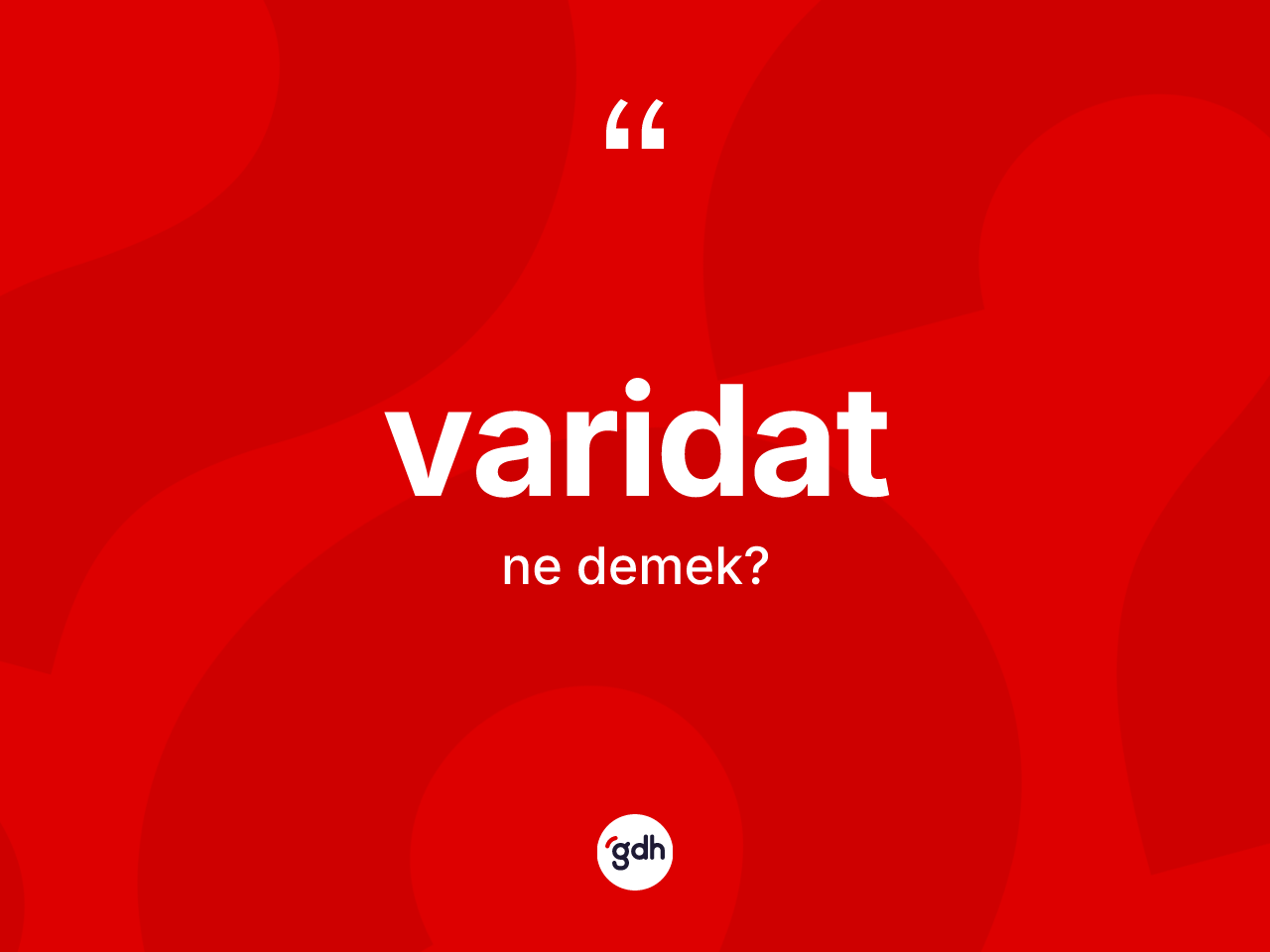 Varidat kelimesinin anlamı nedir? Varidatın halk arasındaki kullanımı nasıldır?