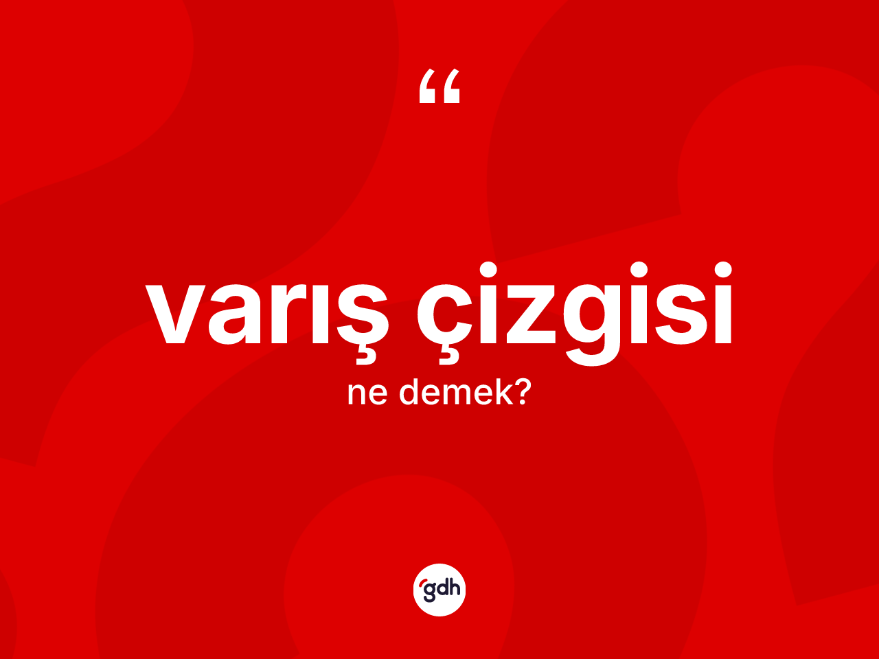 Varış çizgisi ne anlama gelir? Varış çizgisinin kısaca tanımı nedir?