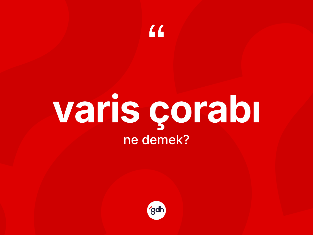 Varis çorabı kelimesinin tanımı nedir? Varis çorabı kelimesinin TDK'ya göre açıklaması nedir?