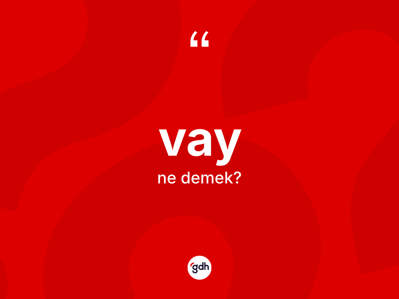 Vay ne anlama gelir? Vayın TDK'ya göre anlamı nedir?