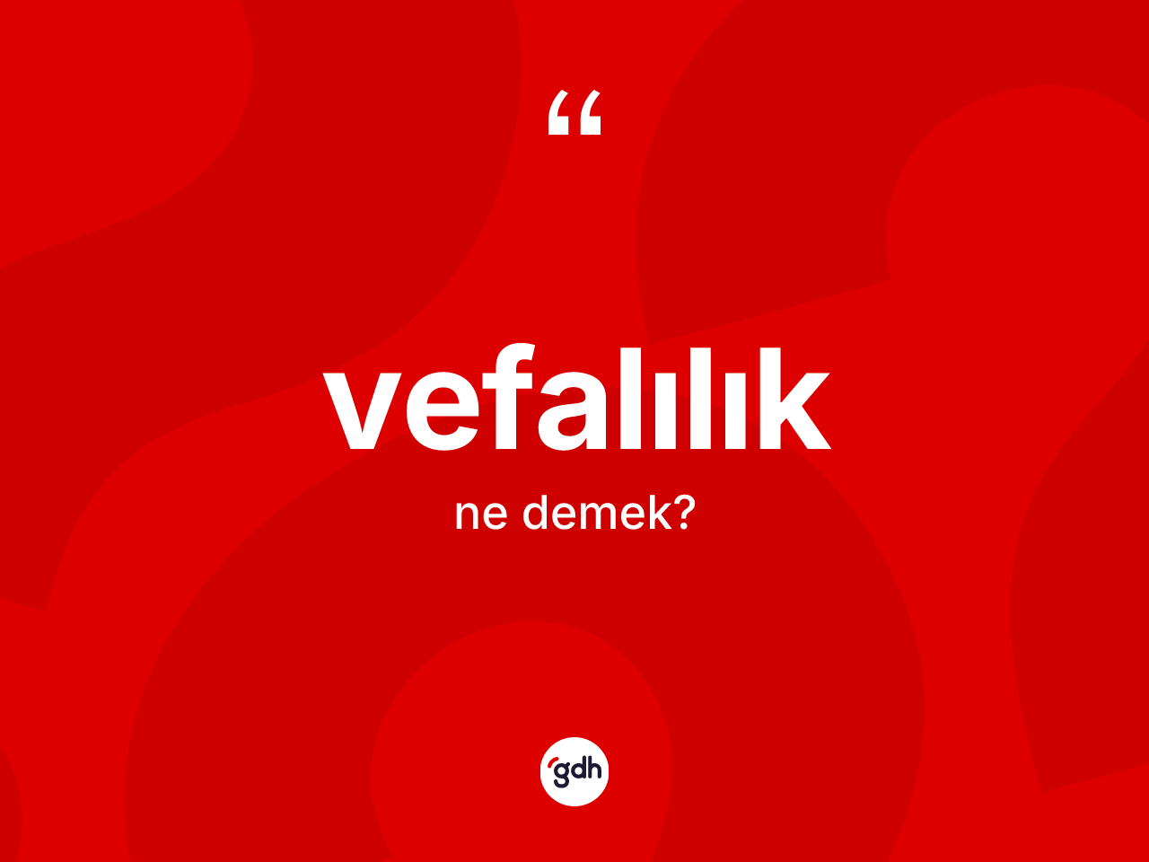 Vefalılık kelimesinin sözlükteki tanımı nedir? Vefalılığın TDK'ya göre anlamı nedir?