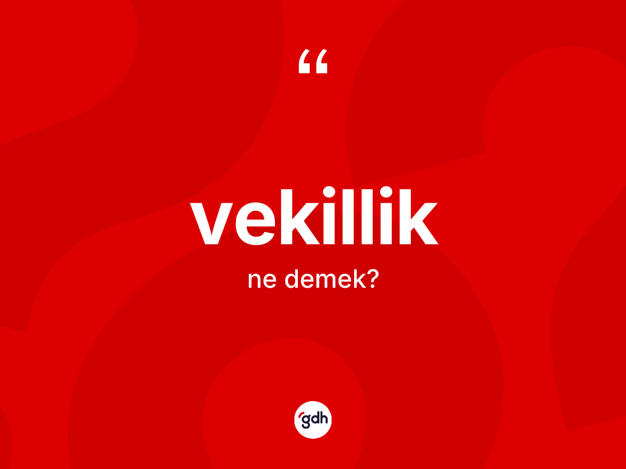 Vekillik kelimesinin sözlükteki tanımı nedir? Vekilliğin halk arasındaki kullanımı nasıldır?