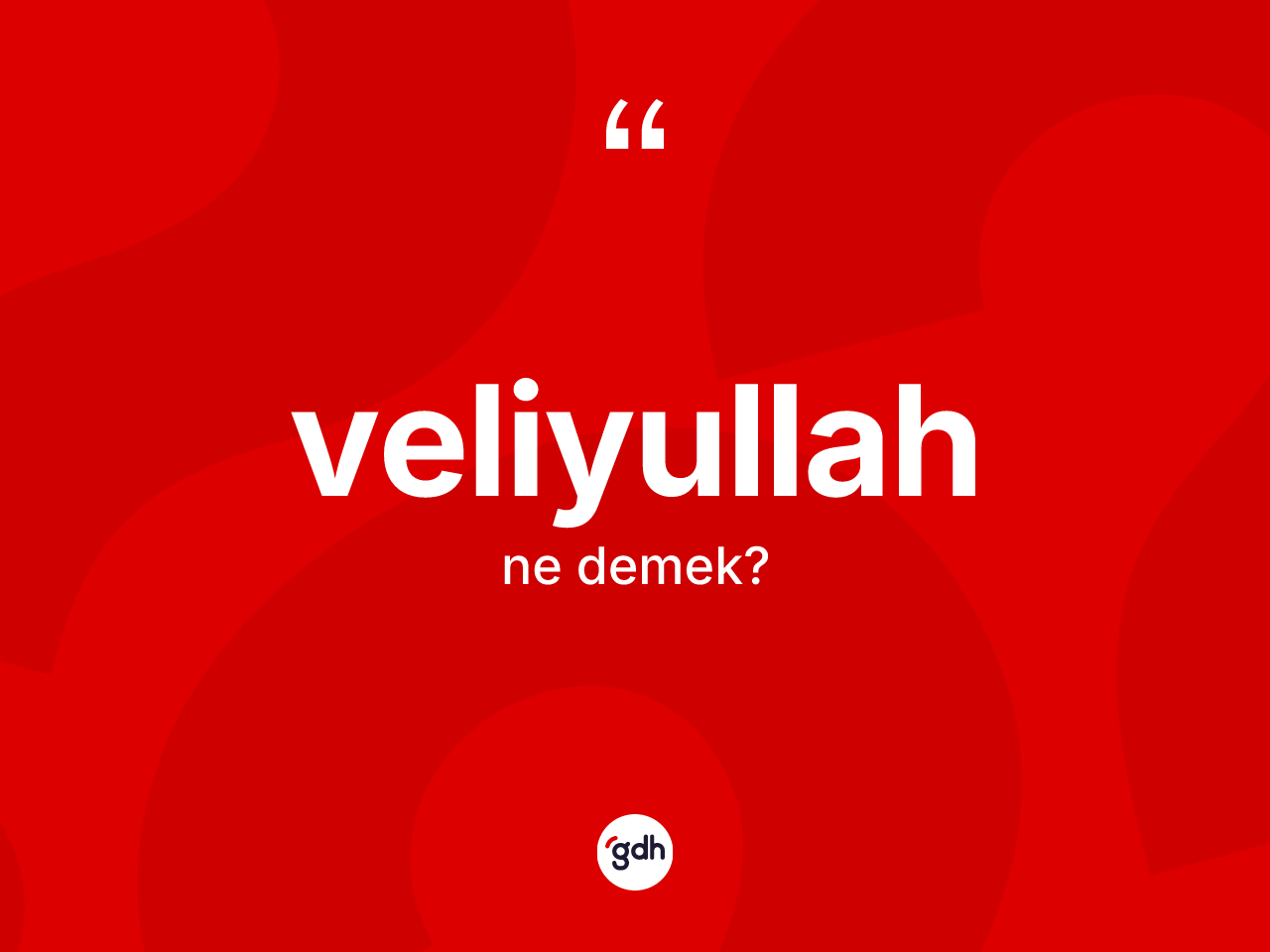 Veliyullah kelimesinin anlamı nedir? Veliyullah kelimesinin TDK'ya göre açıklaması nedir?
