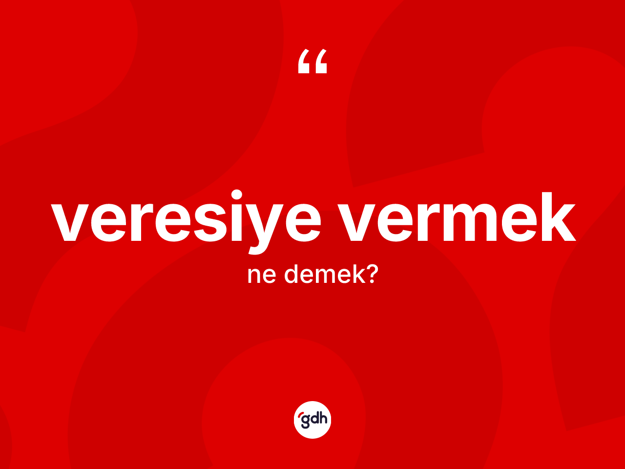 Veresiye vermek ifadesinin tanımı nedir? Veresiye vermek ifadesi hangi durumlarda kullanılır