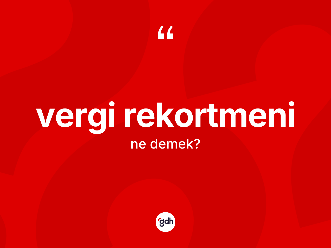 Vergi rekortmeni kelimesi ne anlama gelir? Vergi rekortmeni kelimesinin TDK'ya göre açıklaması nedir?