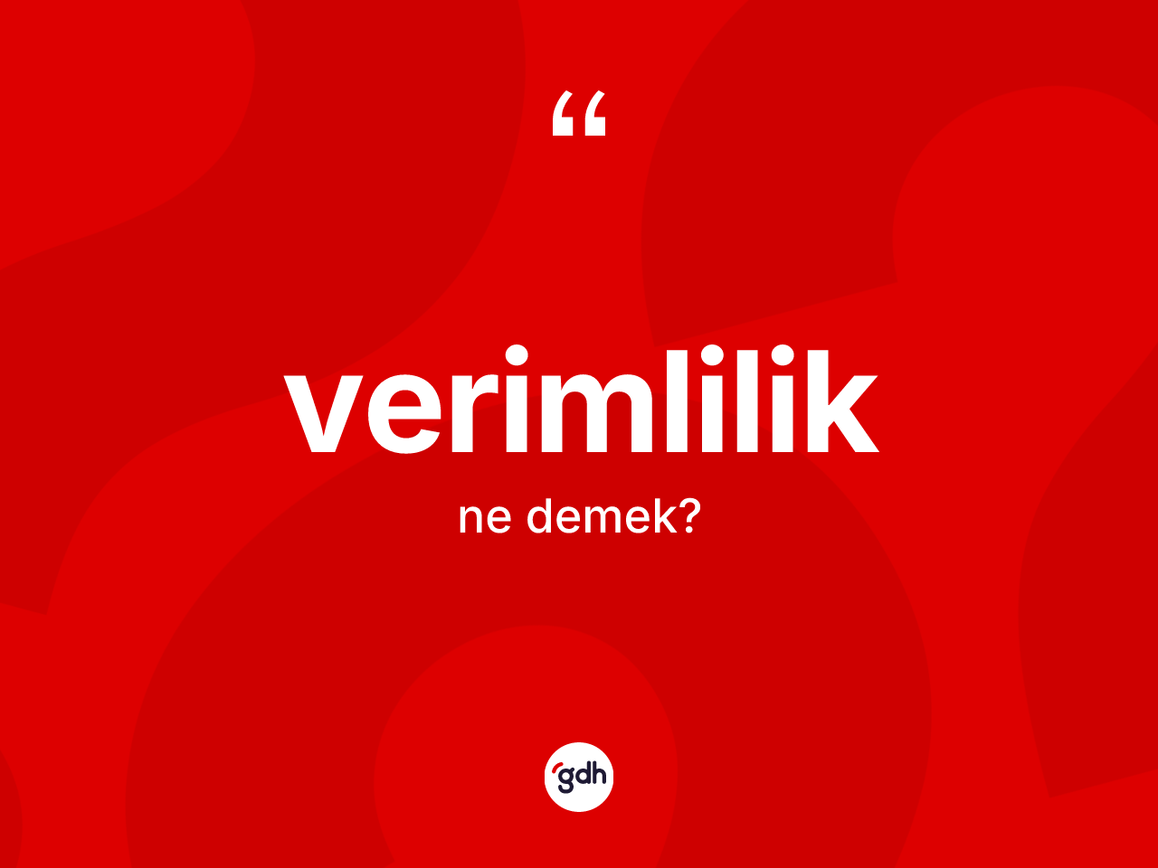 Verimlilik kelimesinin anlamı nedir? Verimlilik kelimesinin kaç farklı anlamı var?
