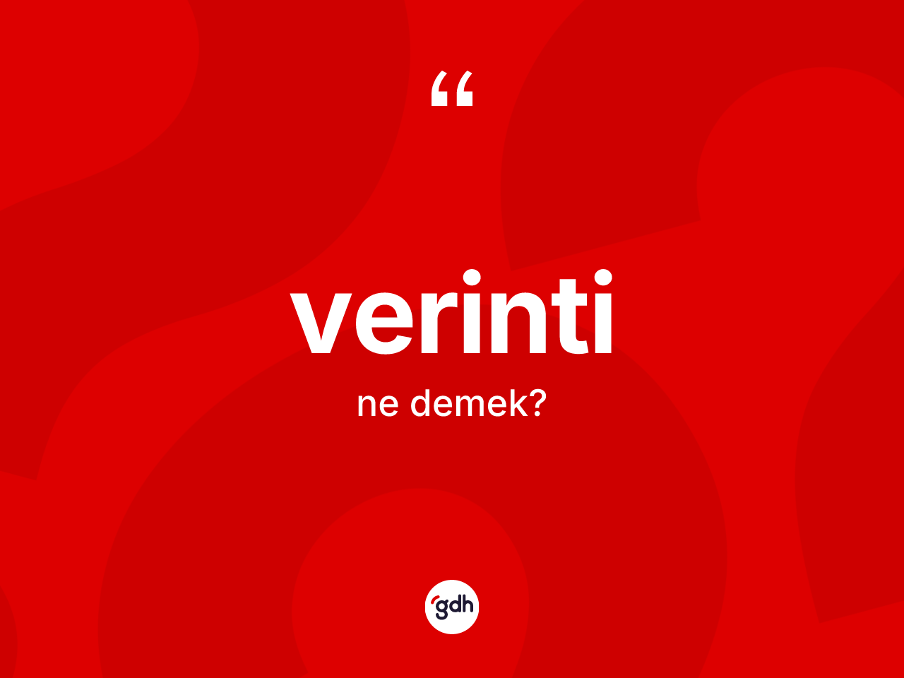 Verinti nedir? Verintinin TDK'ya göre anlamı nedir?