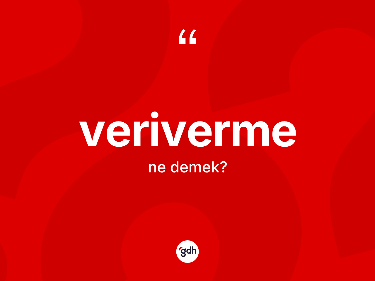 Veriverme kelimesinin anlamı nedir? Verivermenin TDK'ya göre anlamı nedir?