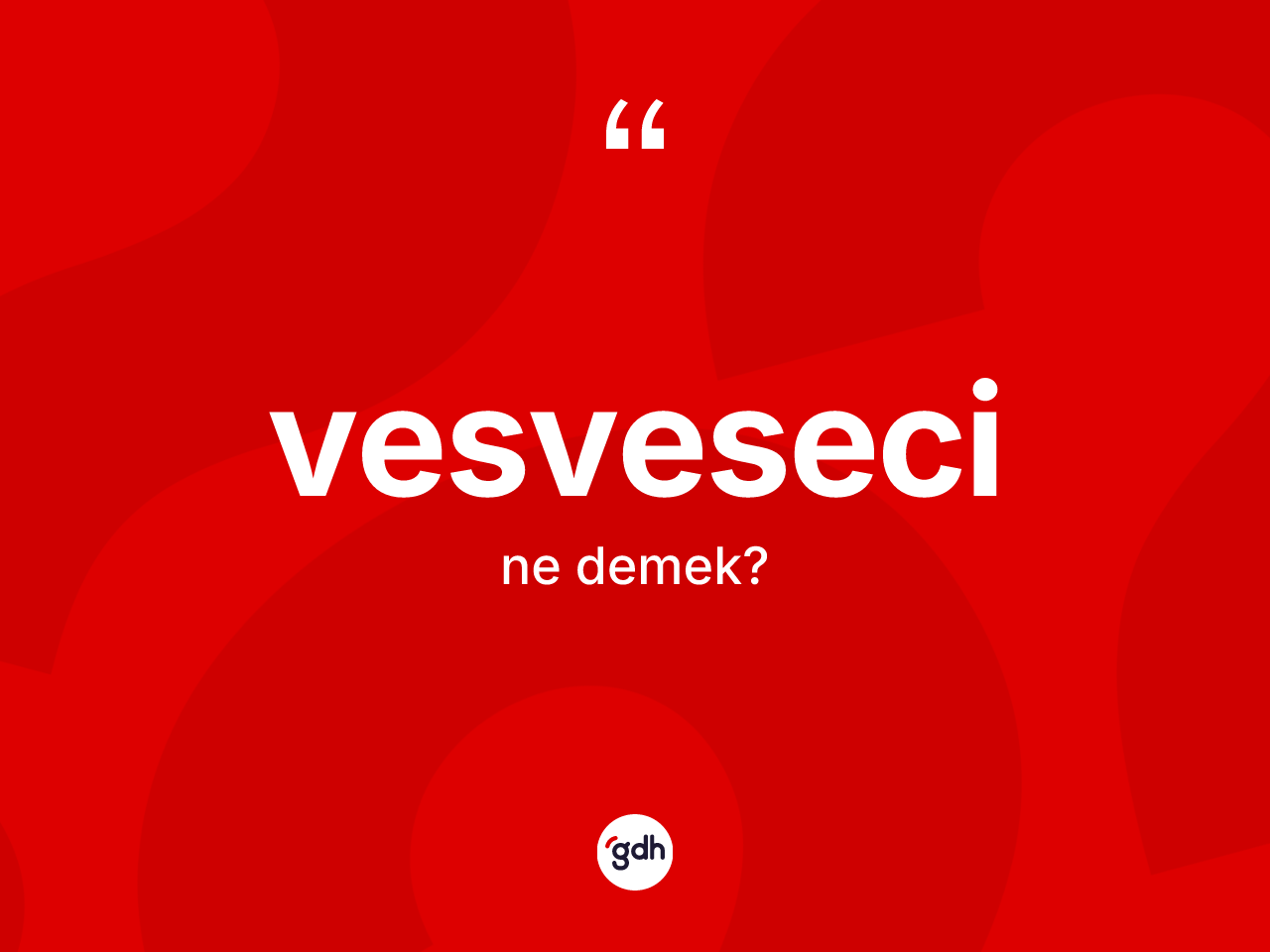 Vesveseci kelimesinin anlamı nedir? Vesvesecinin TDK'ya göre anlamı nedir?