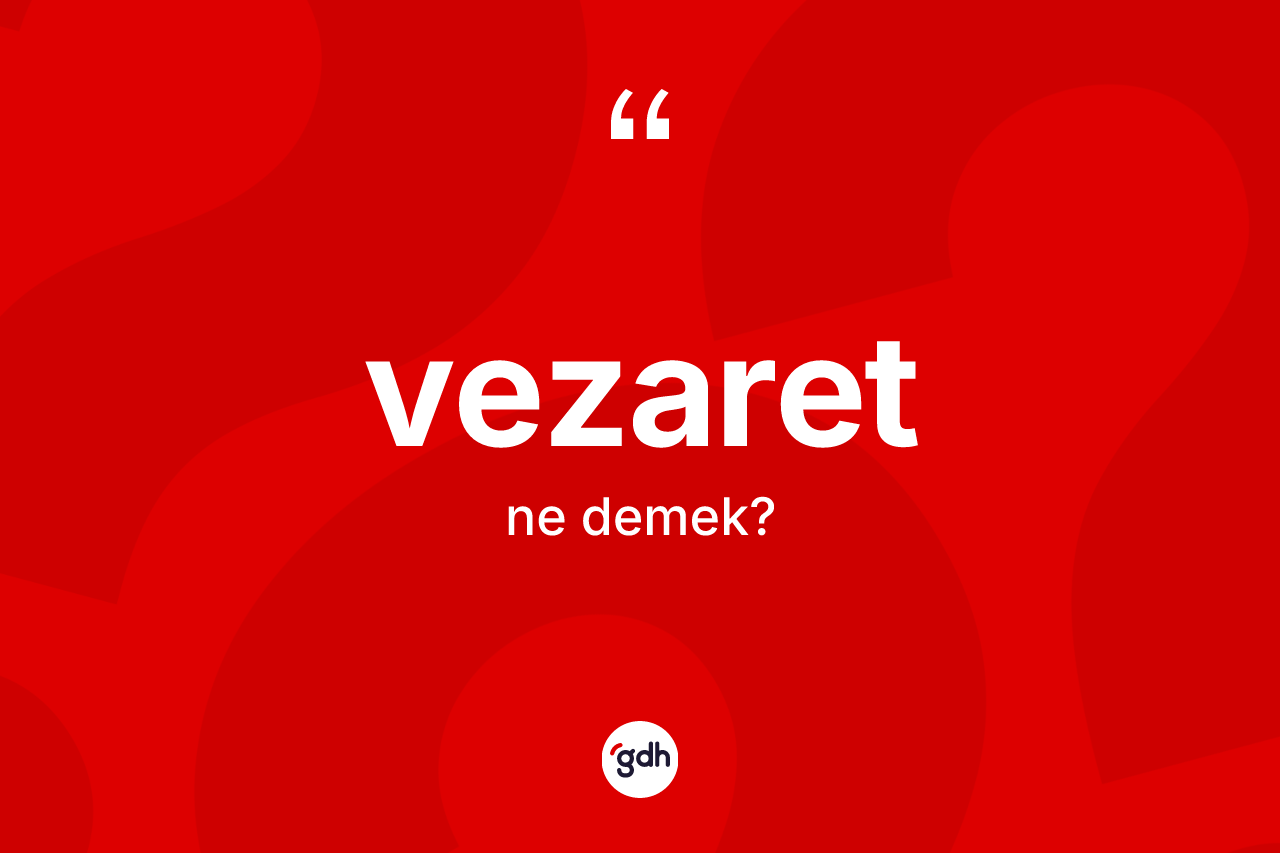 Vezaret kelimesinin anlamı nedir? Vezaretin halk arasındaki kullanımı nasıldır?