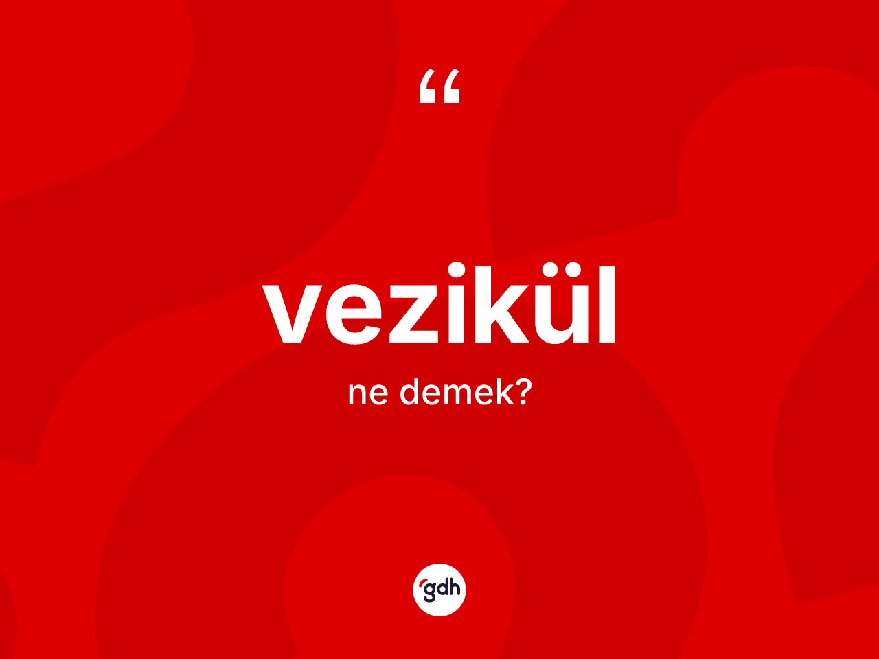 Vezikül kelimesinin sözlükteki tanımı nedir? Vezikülün TDK'ya göre anlamı nedir?