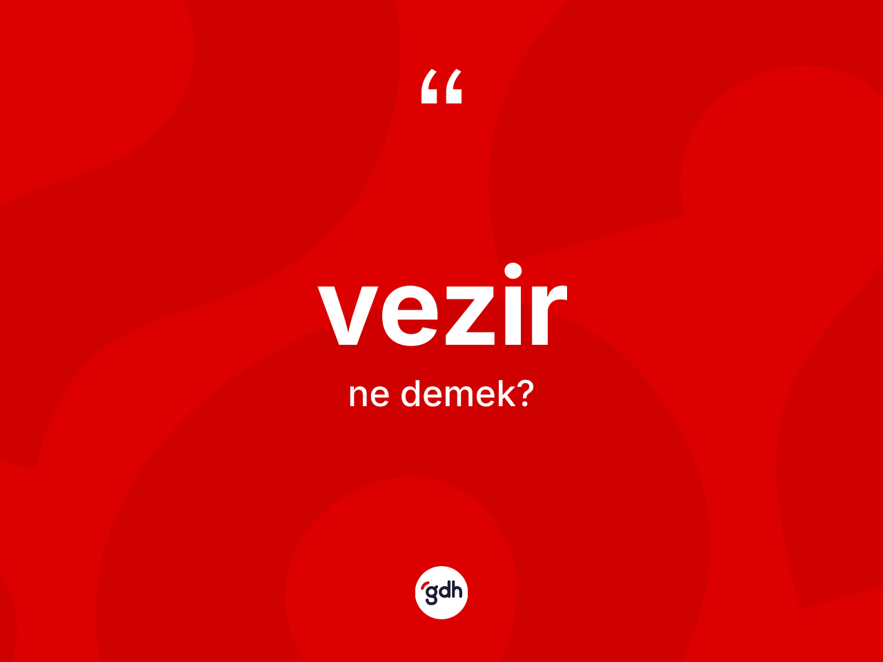 Vezir kelimesinin tanımı nedir? Vezirin TDK'ya göre anlamı nedir?