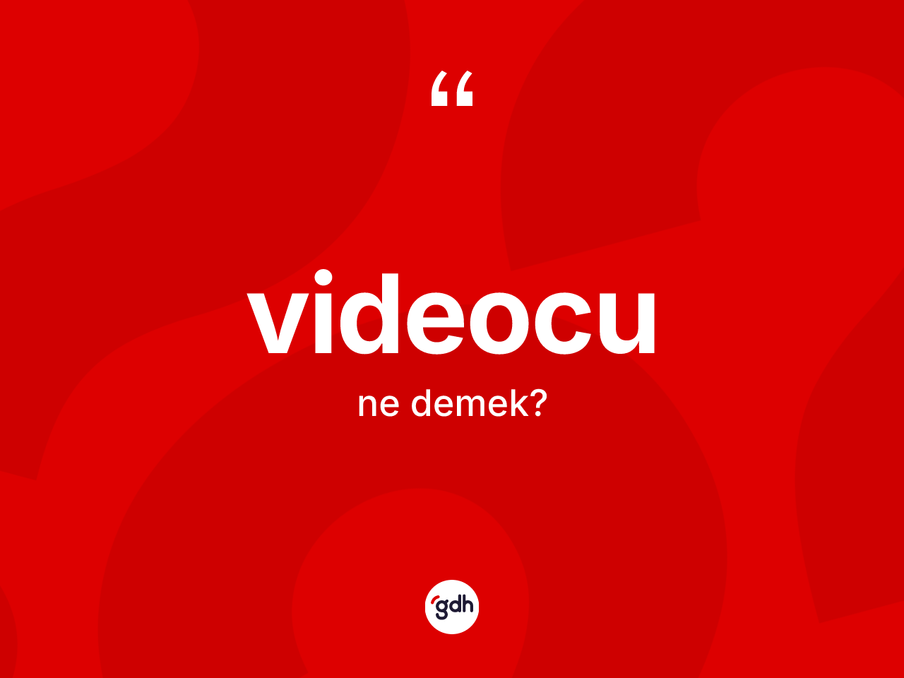 Videocu kelimesinin tanımı nedir? Videocu kelimesinin TDK'ya göre açıklaması nedir?