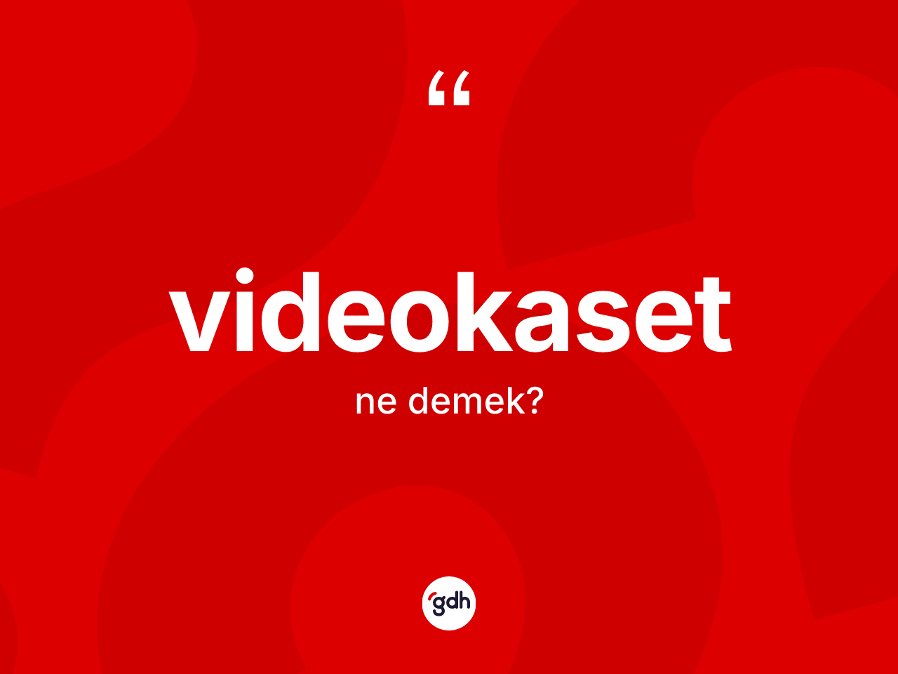 Videokaset kelimesi nedir? Videokaset kelimesinin TDK'ya göre açıklaması nedir?