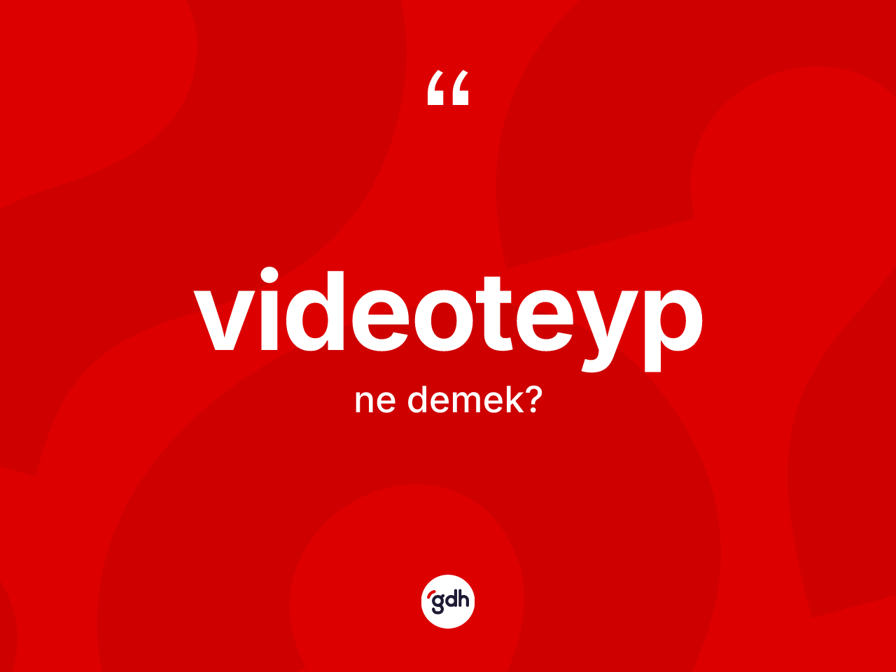 Videoteyp kelimesi nedir? Videoteyp kelimesinin özellikleri nelerdir?