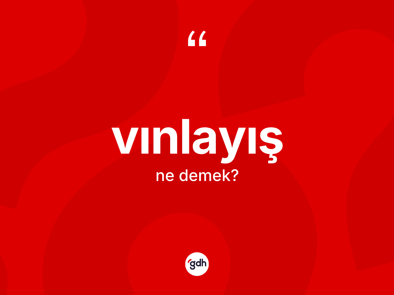 Vınlayış ne anlama gelir? Vınlayışın sözlükteki anlamı nedir?