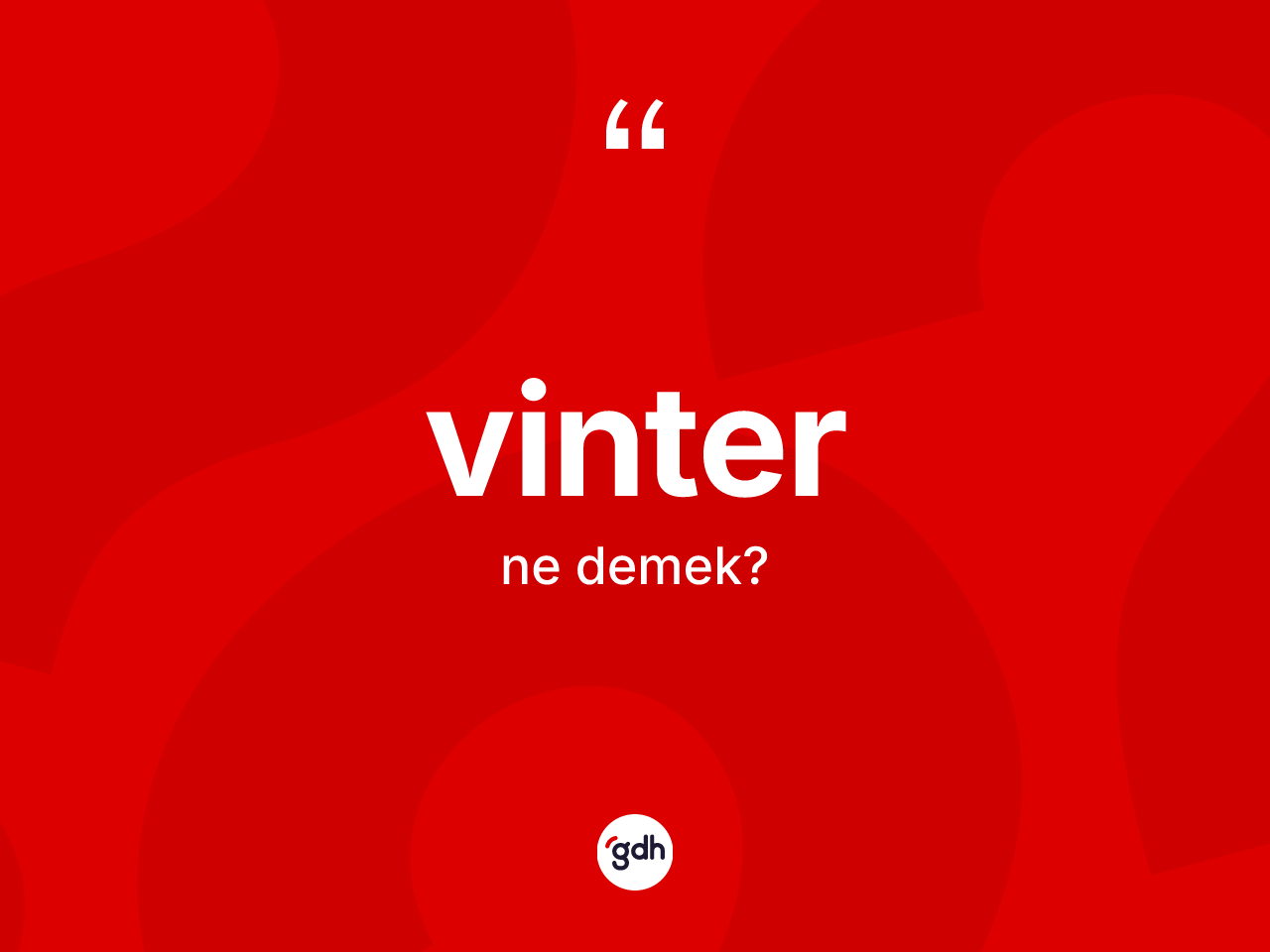 Vinter kelimesi ne anlama gelir? Vinterin TDK'ya göre anlamı nedir?