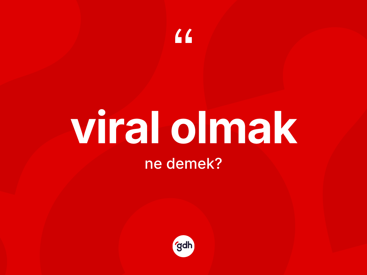 Viral olmak ifadesinin sözlükteki anlamı nedir? Viral olmak ifadesi nerede kullanılır?