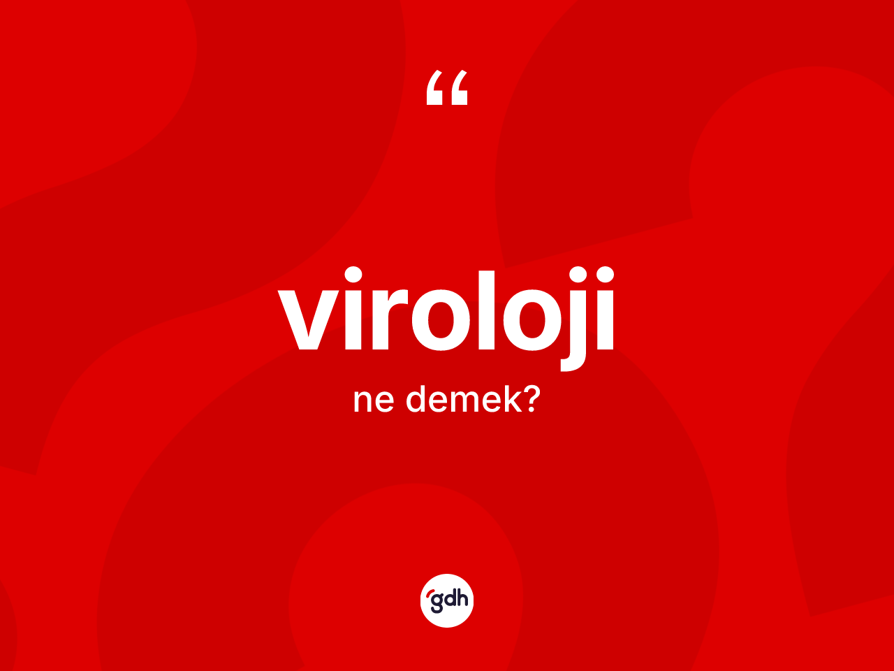 Viroloji kelimesi ne anlama gelir? Viroloji kelimesinin TDK anlamı nedir?