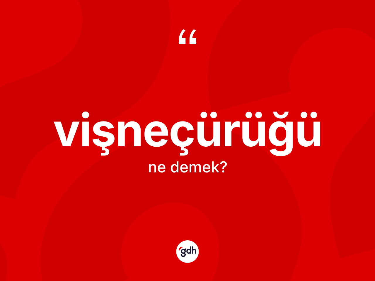 Vişneçürüğü kelimesi nedir? Vişneçürüğü kelimesinin TDK anlamı nedir?