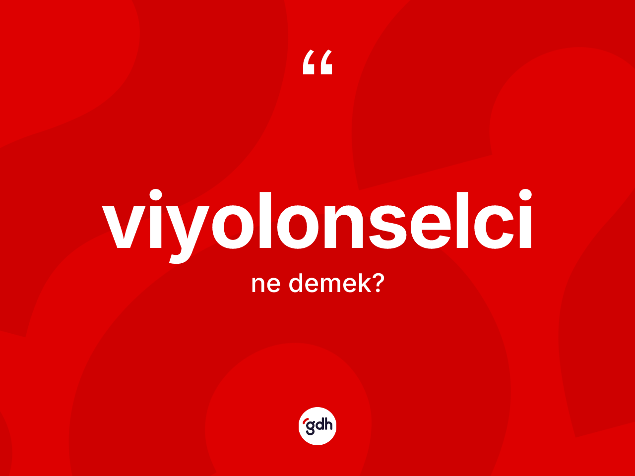 Viyolonselci kelimesinin anlamı nedir? Viyolonselcinin sözlükteki anlamı nedir?