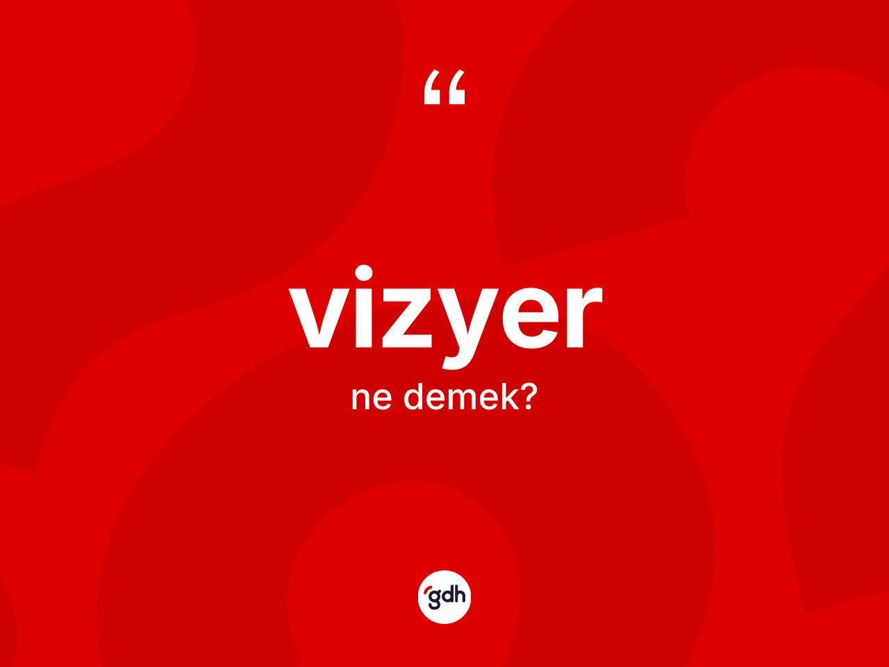 Vizyer ne anlama gelir? Vizyer kelimesinin TDK'ya göre açıklaması nedir?