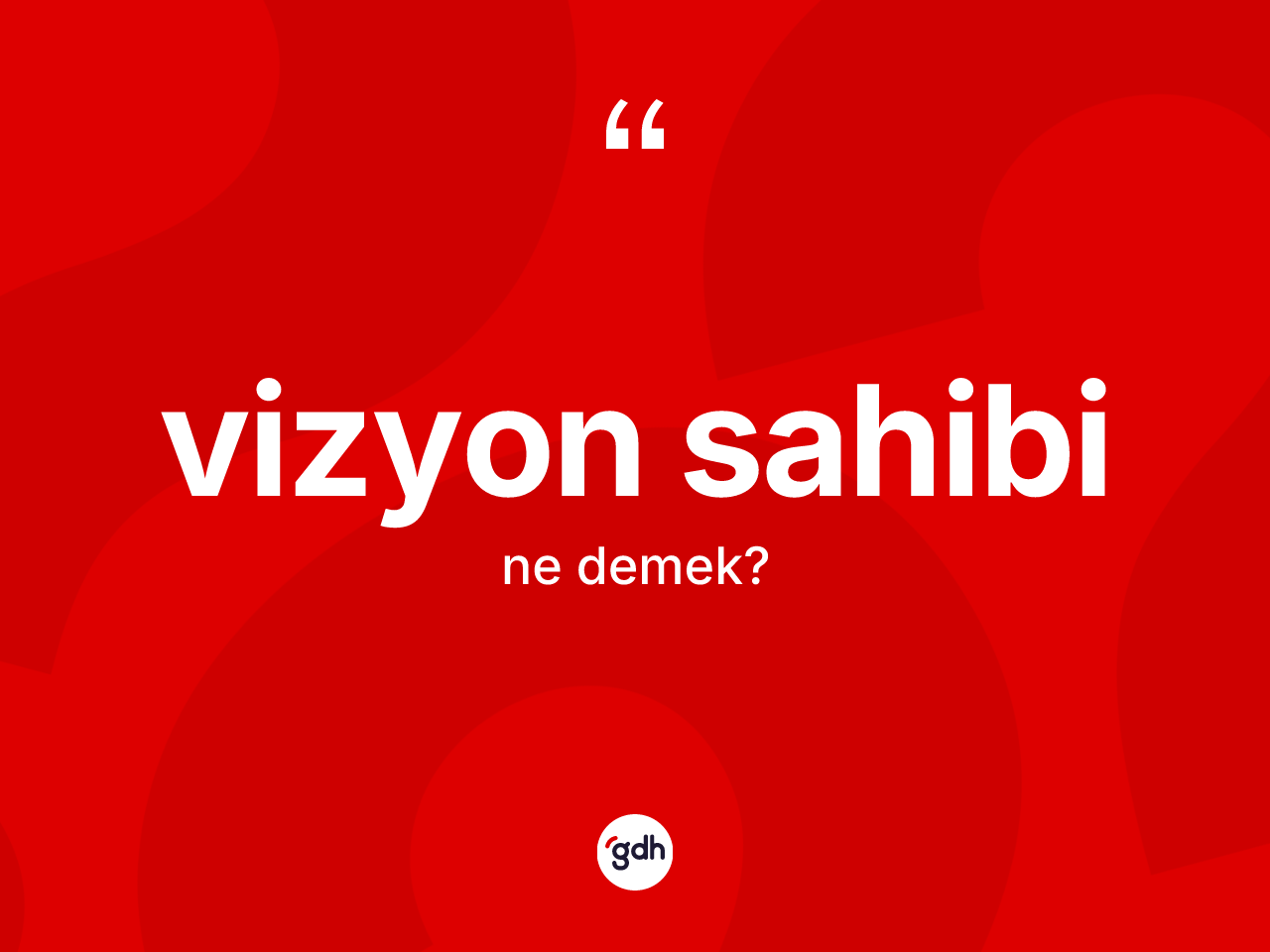 Vizyon sahibi kelimesinin sözlükteki tanımı nedir? Vizyon sahibinin TDK'ya göre anlamı nedir?
