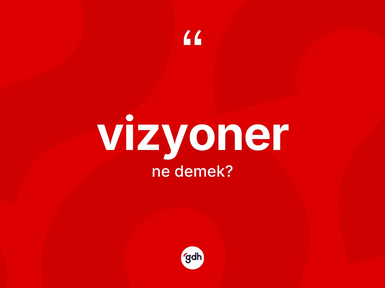 Vizyoner ne demek? Vizyoner kelimesinin TDK'ya göre açıklaması nedir?