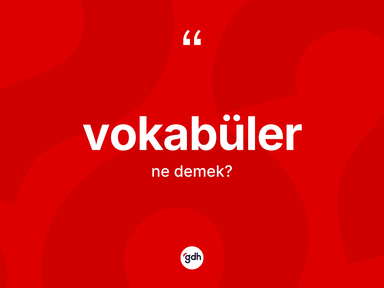 Vokabüler nedir? Vokabülerin kısaca tanımı nedir?