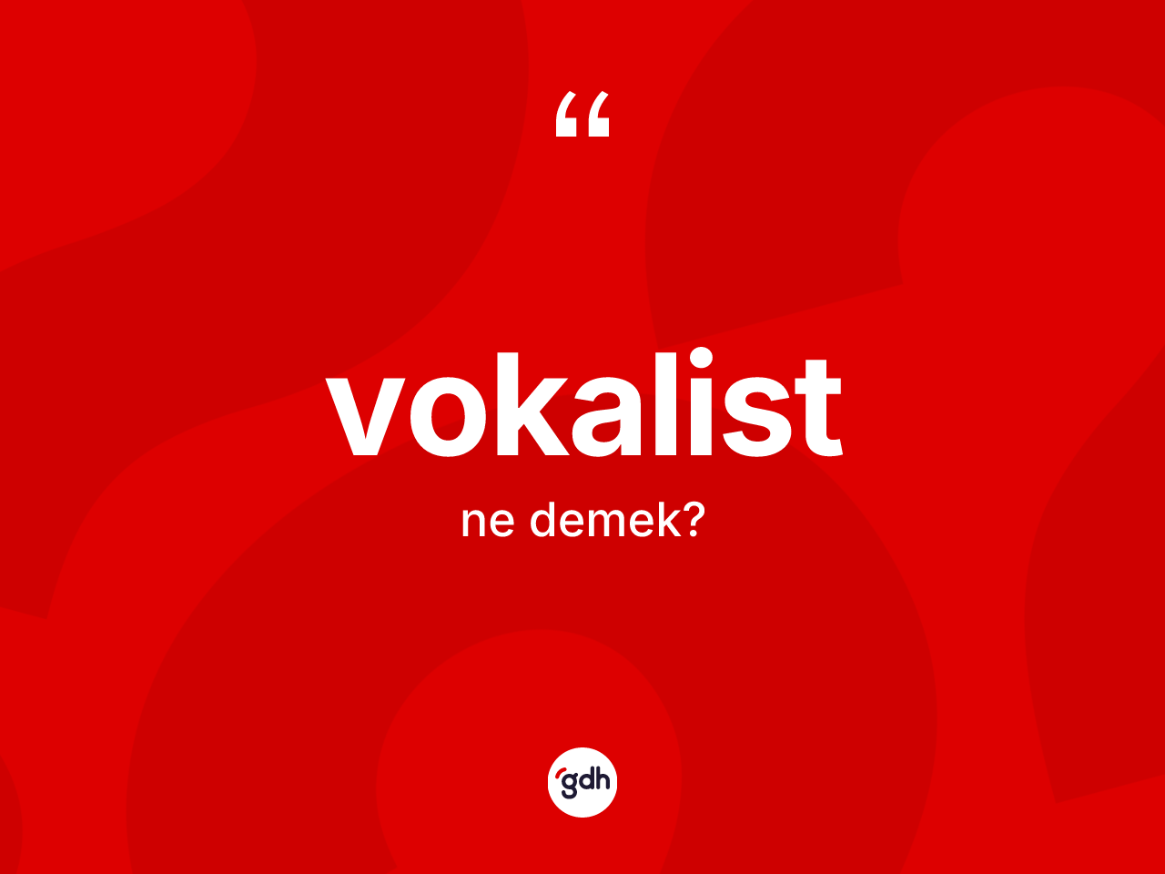 Vokalist kelimesi nedir? Vokalist kelimesinin TDK'ya göre açıklaması nedir?
