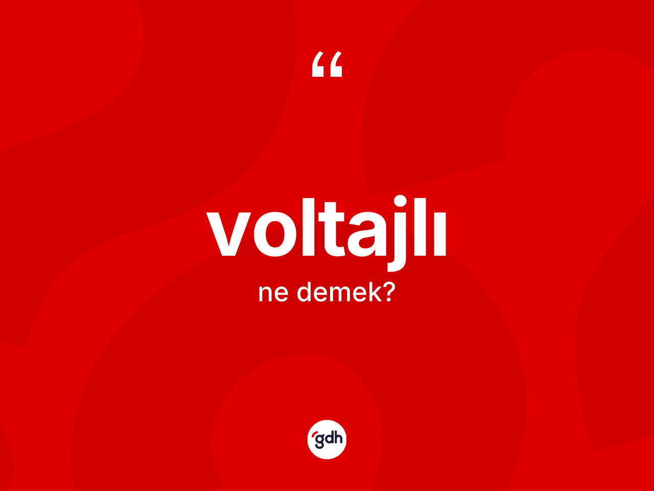 Voltajlı kelimesinin tanımı nedir? Voltajlı kelimesinin TDK'ya göre açıklaması nedir?