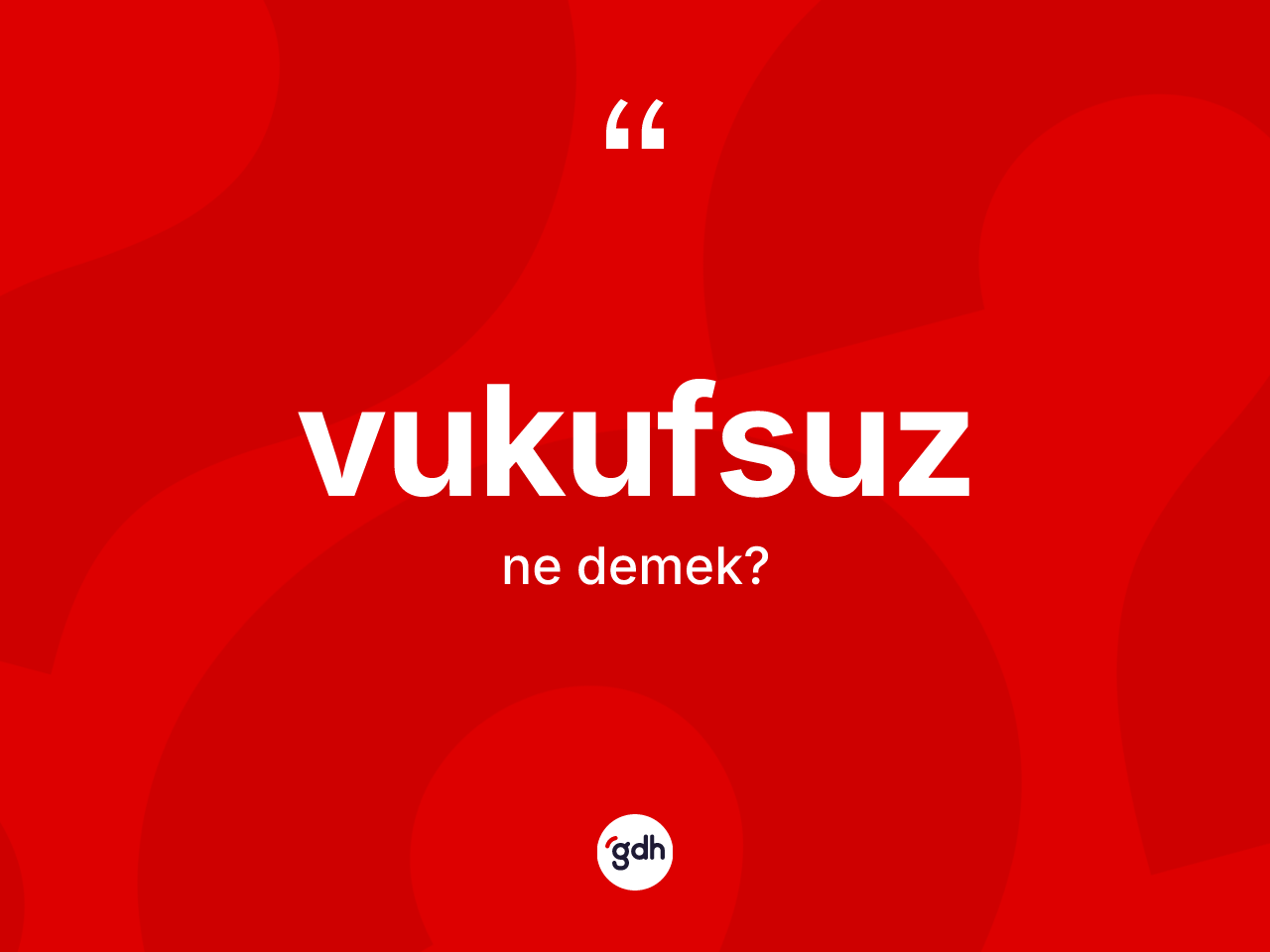 Vukufsuz kelimesi ne anlama gelir? Vukufsuzun halk arasındaki kullanımı nasıldır?