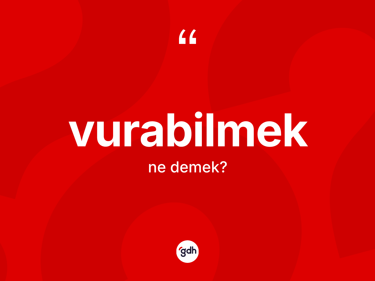 Vurabilmek ne demek? Vurabilmek kelimesinin TDK'ya göre açıklaması nedir?